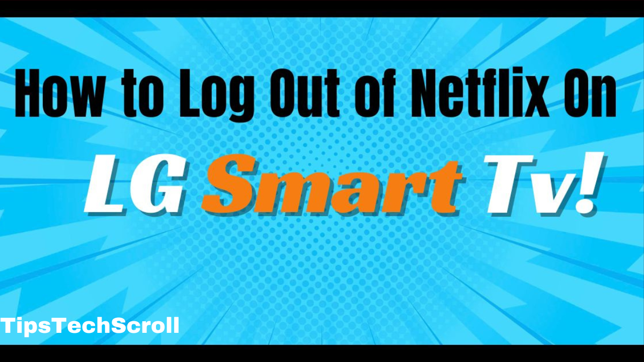 How to Log Out of Netflix on Any TV: A Quick Tutorial