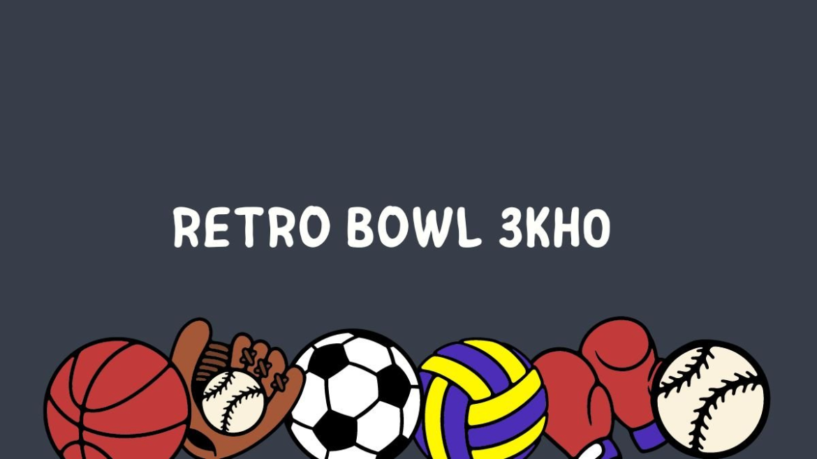 Retro Bowl 3kh0: The Ultimate Gaming Experience